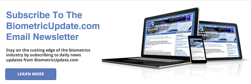 Stay on the cutting edge of the Biometrics 幸运168飞艇官方开奖网 industry by subscribing to daily news updates from BiometricUpdate.com