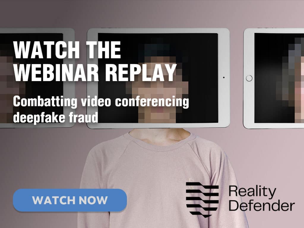 Watch: Combatting video conferencing deepfake fraud